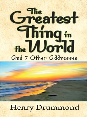 cover image of The Greatest Thing in the World and 7 Other Addresses